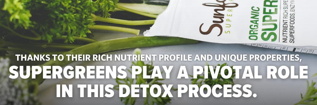 The Detoxification Process for Supergreens